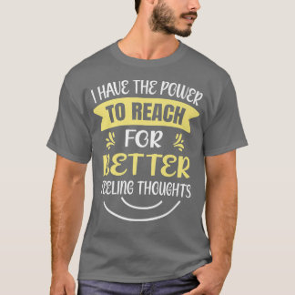 T-shirt Pouvoir Atteindre Pour Des Pensées Meilleures