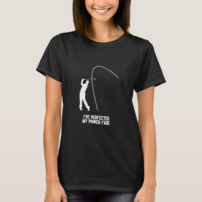 T-shirt Power Fade Golf Slice Humour Golfing Ball Golfing (Devant)