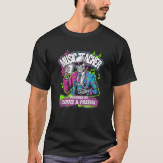 T-shirt Powered By Coffee Passion Skeleton Music Teacher C