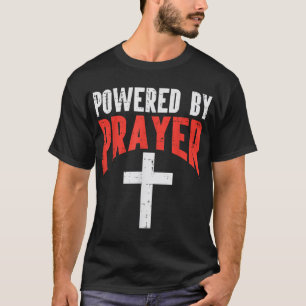 T-shirt Powered By Prayer Croix Dieu Jésus Christian Men W