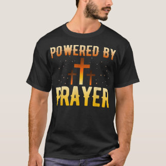 T-shirt Powered By Prayer Faith T s Prayer Clothes Religio