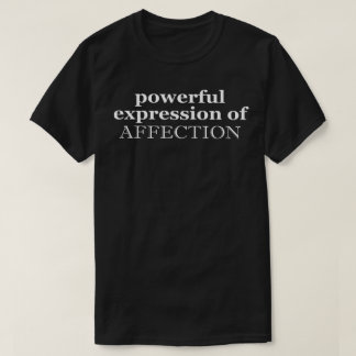 T-shirt powerful expression of affection