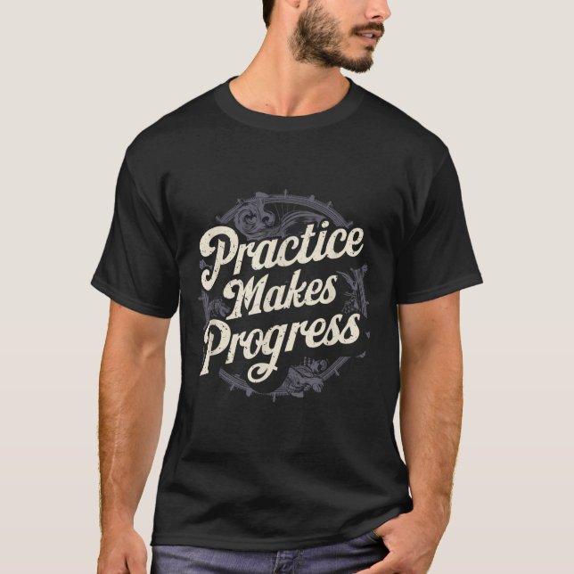 T-shirt Practice Makes Progress Shirt Over Perfection Moti (Devant)