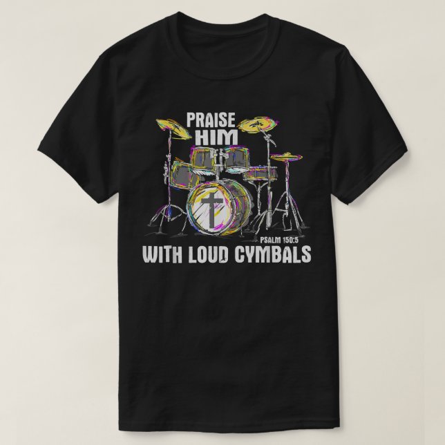 T-shirt Praise Him With Loud Cymbals (Design devant)