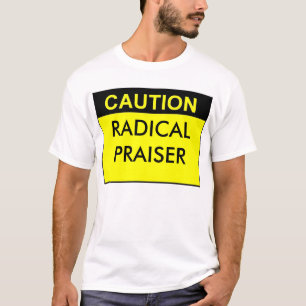 T-SHIRT PRAISER RADICAL