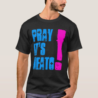 T-SHIRT PRAYIT'SNEATO !