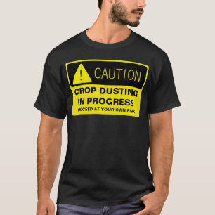 T-shirt Précaution ! Saupoudrage de culture en cours -