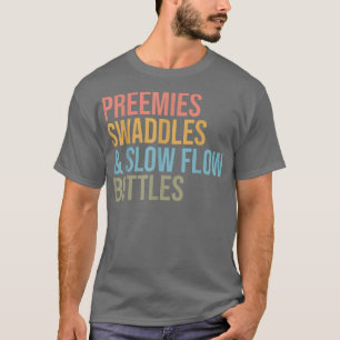 T-shirt Preemies Swaddles Slow Flow Bottles NICU Nurse