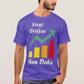 T-shirt Premier café puis données amusant ABA thérapie Com
