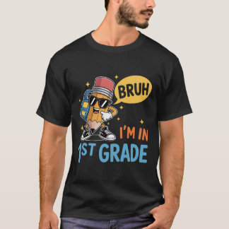 T-shirt Première Année De Retour À L'École Bruh Je Suis En