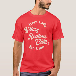 T-shirt Première dame Hillary Rodham Clinton Fan Club