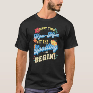 T-shirt Première Fois Maman laisser le Spoiling Commencer 