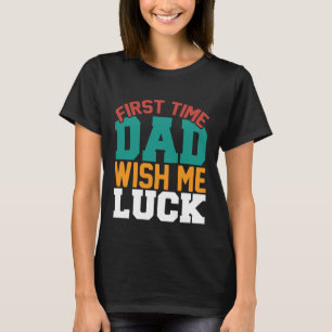 T-shirt Première fois papa me souhaite de la chance