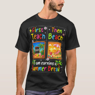 T-shirt Premièrement Enseigner Ensuite Plage Dernier Jour 