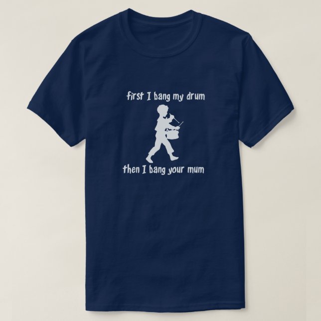 T-SHIRT PREMIÈREMENT, JE BANQUE MON DRUM, PUIS JE BANQUE V (Design devant)