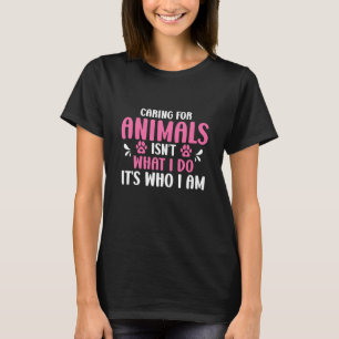 T-shirt Prendre soin des animaux n'est pas ce que je fais 