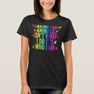 T-shirt Prendre soin des animaux n'est pas ce que je fais 