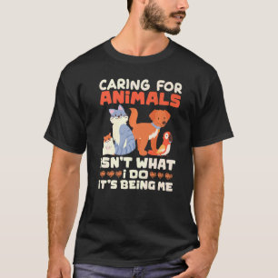 T-shirt Prendre soin des animaux n'est pas ce que je fais 