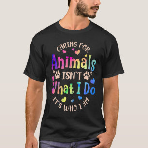 T-shirt Prendre soin des animaux n'est pas ce que je fais