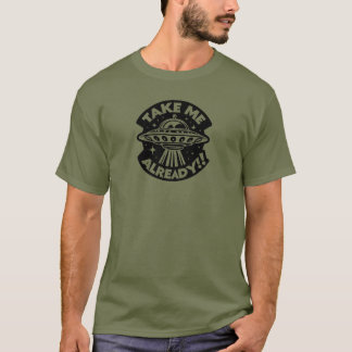 T-shirt Prends-Moi Déjà ! - Graphique de vaisseau spatial 