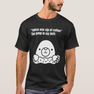 T-shirt Prends Une Bouche De Café Le Poop Dans Mon Beurre 