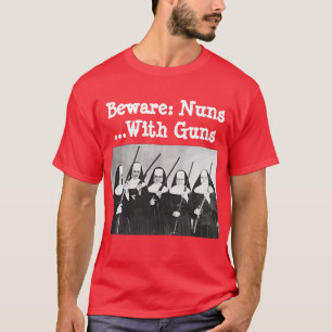 T-shirt Prenez garde : Nonnes… avec des armes à feu
