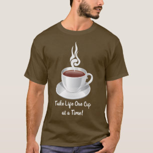 T-shirt Prenez la vie une coupe à la fois !
