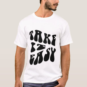 T-shirt Prenez les choses calmement – Typographie Relaxant