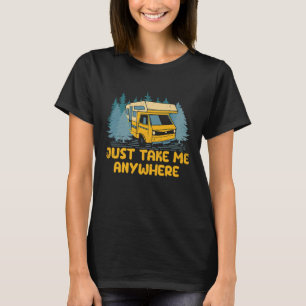 T-shirt Prenez-moi n'importe où Road Trip Vacances Aventur