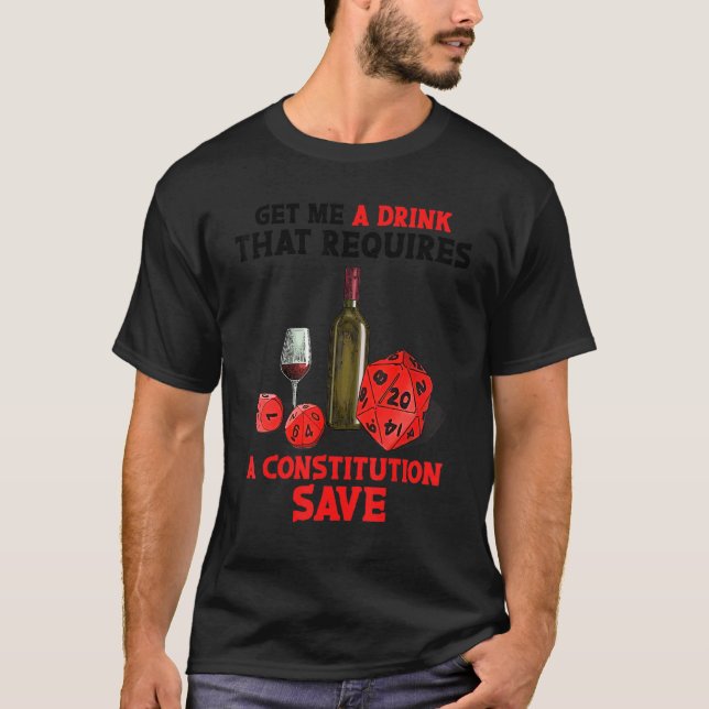 T-shirt Prenez-moi un verre qui nécessite une constitution (Devant)