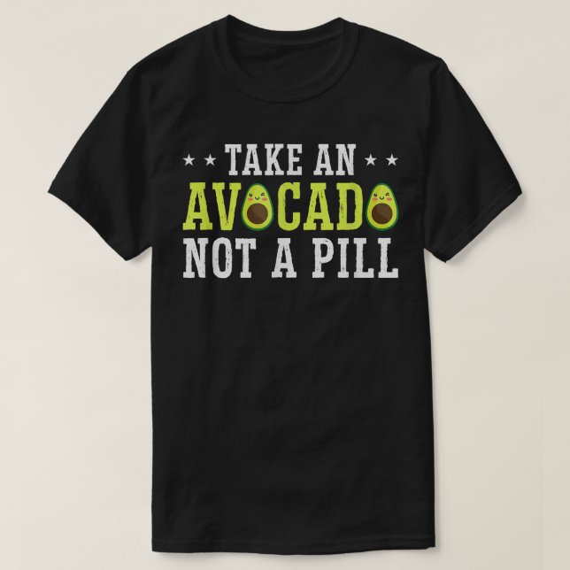 T-shirt Prenez Un Avocado Pas Une Pilule (Design devant)