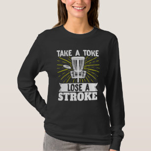 T-shirt Prenez Un Toke Perdre Un Stroke Frisbee Golf Disqu