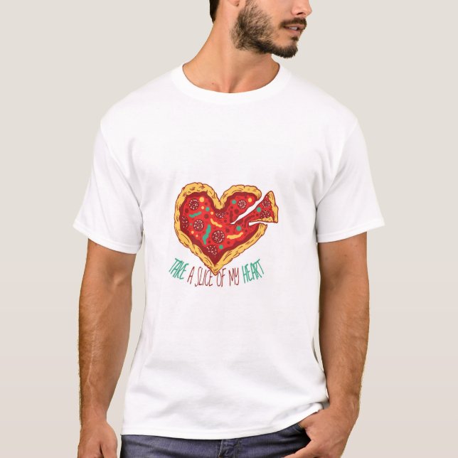 T-shirt Prenez une tranche de mon coeur de pizza (Devant)
