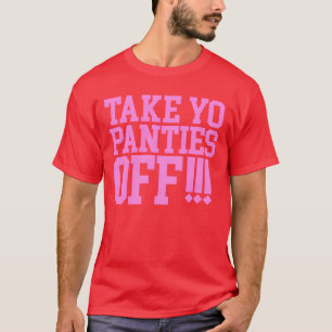 T-shirt PRENEZ VOS PANTIES DE L'ami