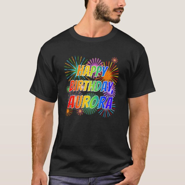 T-shirt Prénom "AURORA", Amusant "HEUREUX ANNIVERSAIRE" (Devant)