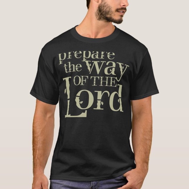 T-shirt Préparez la manière du seigneur (Devant)