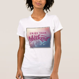 T-shirt Préparez pour le week-end