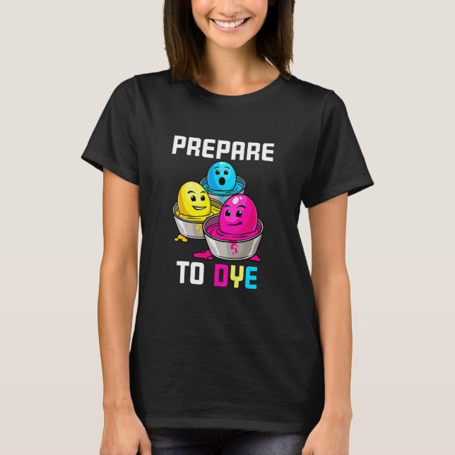 T-shirt Préparez-Vous À Dye Drôle Oeuf De Pâques Dimanche  (Devant)