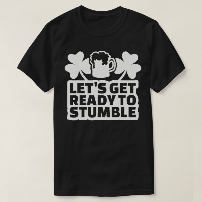 T-shirt Préparons-nous à trébucher sur le Jour de la Saint (Design devant)