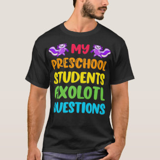 T-shirt Preschool Teacher I Aolotl Questions Cute Rainbow 