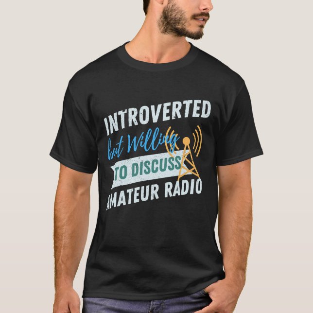 T-shirt Présenté mais disposé à discuter de la radio amate (Devant)