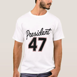 T-shirt Président 47   47e président des états-unis