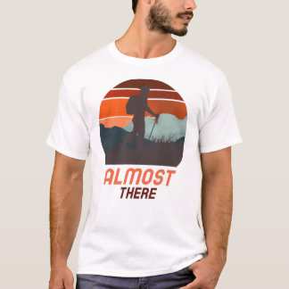 T-shirt Presque Il Y A Une Grande Chemise Randonnée Pour L