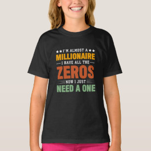 T-shirt Presque un milliardaire : tous les zéros, juste be