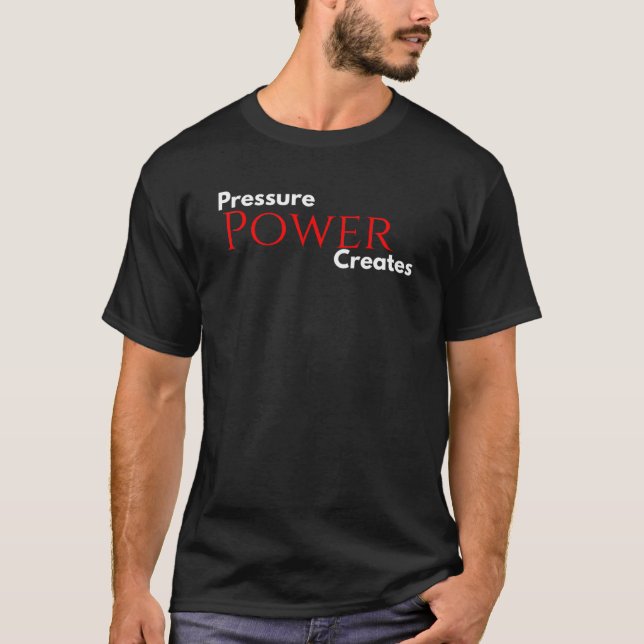 T-shirt Pression crée puissance - Motivationnelle puissanc (Devant)