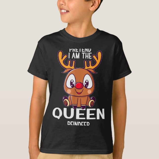 T-shirt Pretend I Am The Queen Reindeer Christmas Pjs  (Devant)