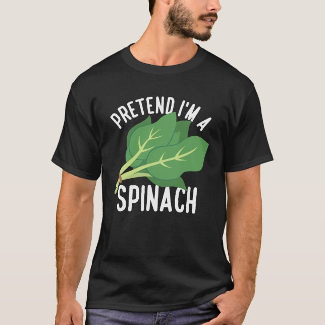 T-shirt Pretend I m A Spinach Spinach Vegetables (Devant)