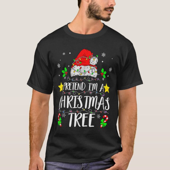 T-shirt Pretend I'm A Christmas Tree Funny Christmas Costu (Devant)