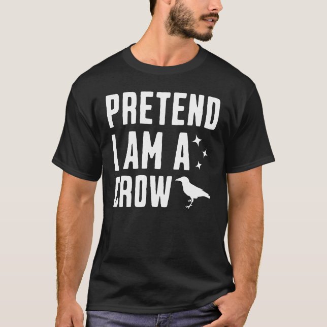 T-shirt Pretend I'm A Crow (Devant)