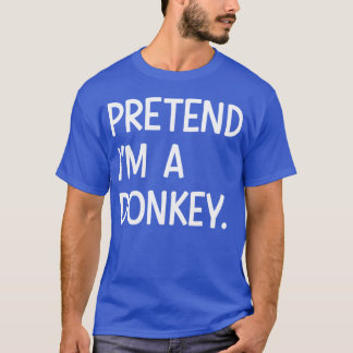 T-shirt Pretend Im A Donkey Halloween - graphic